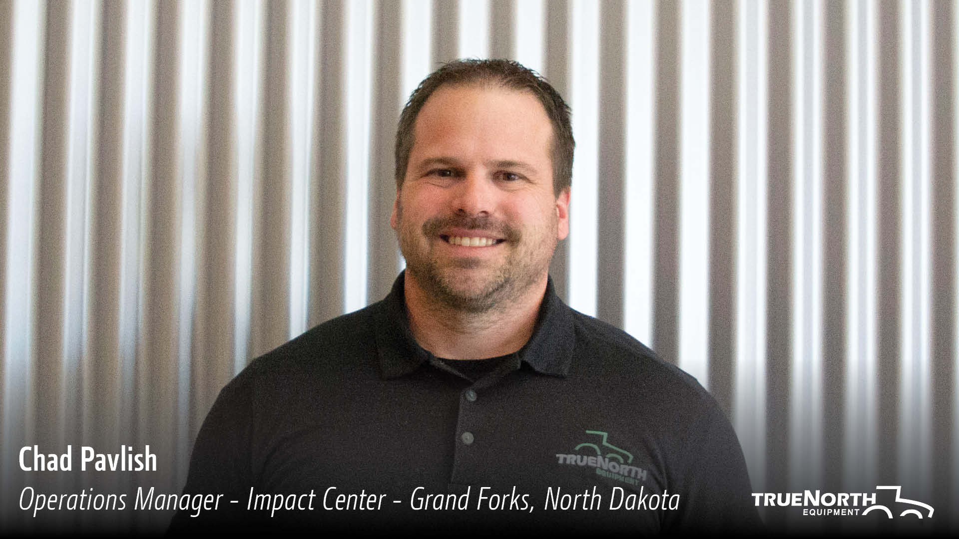 Chad Pavlish - True North Equipment